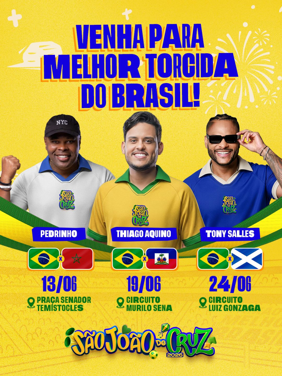 *Tony Salles, Thiago Aquino e Pedrinho vão comandar a torcida do Brasil no São João de Cruz; dia 24, festa começa mais cedo no Circuito Luiz Gonzaga.